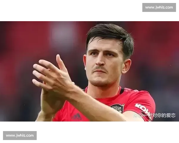 曼联续约马奎尔:年限博弈成谈判核心 曼联续约马奎尔:年限博弈成谈判核心